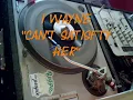 I WAYNE  "can't satisfy her"