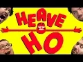 Heave Ho MEGA EPISODE w Jack Bob Wade