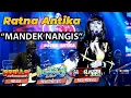 Download Lagu Mandek Nangis - Ratna Antika feat New Monata | Live Streaming Dangdut Koplo