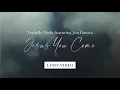 Tenielle Neda Feat. @iamjonguerra  - Jesus You Come (Offical Lyric Video)