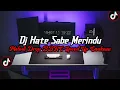 DJ Drop BBHC X Hate Sabe Merindu Full Bass || Melodi JJ Speed Up Enakeun Viral Tik Tok Terbaru 2025