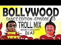 Lagu BDE - Episode 03 - Troll Mix - DJ A7 - Bollywood Dance Edition Meme Concept