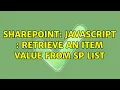 Sharepoint Javascript Retrieve an item value from SP List 2 Solutions