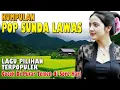 Download Lagu Album pop sunda lawas lagu pilihan terpopuler cocok di putar temen di sore hari