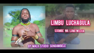 Limbu Luchagula Ujumbe Wa Lung Wecha Official Audio 