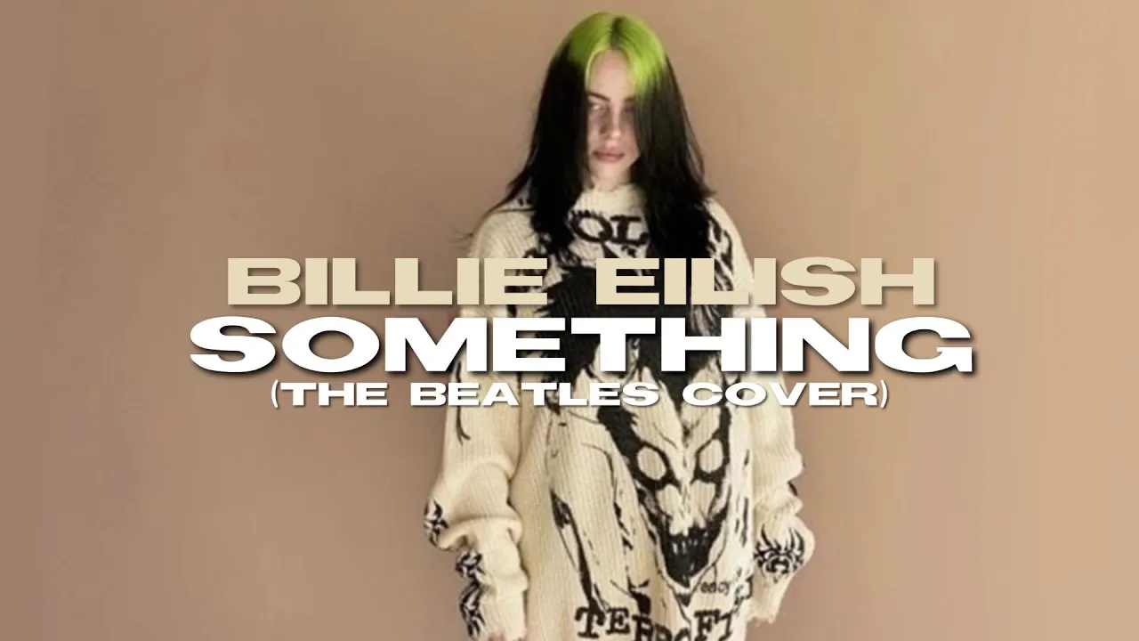 Billie Eilish - Something (The Beatles Cover)