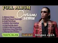 Download Lagu Thomas Arya - Cintamu Semu, Hilang Tempat Bermanja || Full Album Thomas Arya #cintamusemu