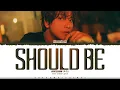 Download Lagu HAECHAN (NCT) 'Should Be' Lyrics (해찬 Should Be 가사) [Color Coded_Eng] | ShadowByYoongi