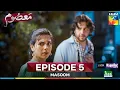 Download Lagu Masoom Episode 5 - Imran Ashraf \u0026 Sonya Hussyn, Sponsors: Leather Galleria \u0026 Happilac Paints