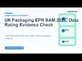 UK Packaging EPR RAM 2026 Data Rating Evidence Check