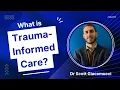 What is Trauma-Informed Care A Comprehensive Overview