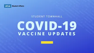 Student Town Hall - COVID Vaccine Updates
