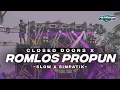 DJ CLOSED DOORS X ROMLOS PROPUN SLOW X SIMPATIK TERBARU