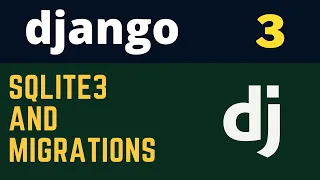 Django Part 3 Sqlite3 Database and Migrations