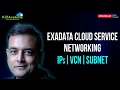 Oracle Exadata Cloud Service ExaCS Networking
