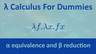 Lambda Calculus for Dummies Alpha Equivalence and Beta Reduction