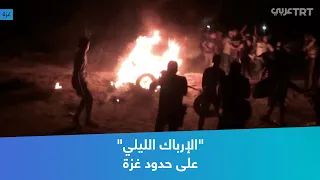  الإرباك الليلي  على حدود غزة دندنها