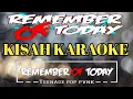 Download Lagu REMEMBER OF TODAY KISAH KARAOKE