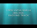 Lagu Cinta Untuk Nabila (Melissa) - Backing Track