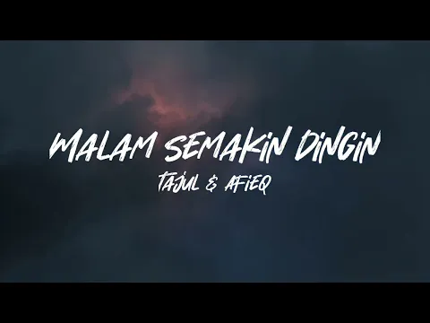 Download MP3 Malam Semakin Dingin - Tajul \u0026 Afieq Syazwan (LIRIK) Lagu Melayu Terbaru 2022