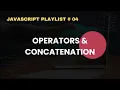 Operators and Concatenation in JavaScript JavaScript Complete Course For Beginners 04