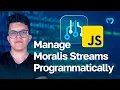 How to manage Moralis Streams Programmatically Web3 Streams Docs