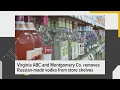 Virginia ABC Montgomery County remove Russian-made vodka from store shelves Open Mic