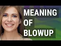 Blowup meaning of Blowup