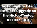 Installing the Titan Extruder Upgrade on the D3 Hero IDEX Independent Dual 3D Printer