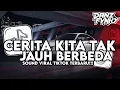 DJ CERITA KITA TAK JAUH BERBEDA - DJ EVERYTHING U ARE - HINDIA VIRAL TIKTOK TERBARU 2025