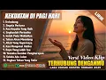Download Lagu TERHUBUNG - LAGU ROHANI MEMBERI KEKUATAN DI PAGI HARI || LAGU ROHANI KRISTEN TERBARU 2025 (LIRIK)