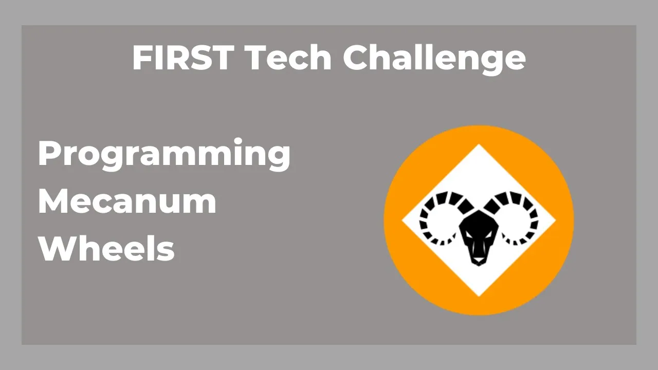 Introductory FTC Programming: Programming for Mecanum Wheels