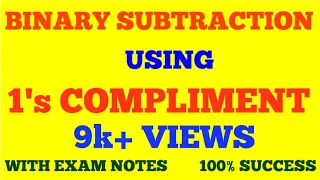 BINARY SUBTRACTION USING 1 s COMPLEMENT BINARY SUBTRACTION WITH EXAM NOTES