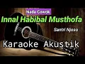 Download Lagu INNAL HABIBAL MUSTHOFA | Santri Njoso | Karaoke Akustik Nada Cowok