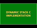 Dynamic stack C implementation