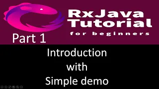 Introduction and basics using simple demo RxJava tutorial part 1