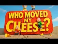 Who Moved My Cheese Book Animated NEW Movie 2K