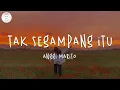 Download Lagu Anggi Marito - Tak Segampang Itu