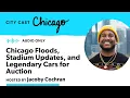 Chicago Floods Stadium Updates and Legendary Cars for Auction