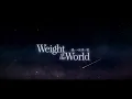 【MV】Weight of the World / 壊レタ世界ノ歌 || HAKOS BAELZ COVER