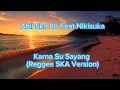 Download Lagu Abil Ska 86 Feat Nikisuka - Karna Su Sayang (Reggea Ska Version With Lyrics)