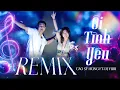 Download Lagu Ôi Tình Yêu Remix - Cao Sĩ Hùng ft. DJ Yuri | Nhạc Trẻ Remix Bass Căng Bung Nốc