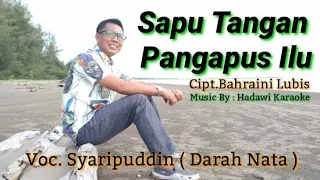 Download Lagu Tapsel...                               Sapu tangan Pangapus Ilu.Versi Syaripuddin Darah Nata. MP3