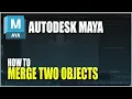 Autodesk Maya How To Merge Two Objects