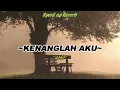Download Lagu KENANGLAH AKU LYRICS \