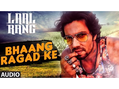 Download MP3 Randeep Hooda: Bhaang Ragad ke FULL AUDIO Song | Movie: Laal Rang