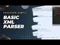 Build a Basic XML Parser in Crestron SIMPL