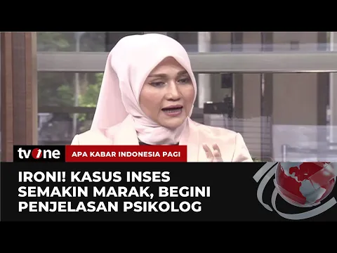 Maraknya Kasus Inses, Psikolog: Kasus Ini Dipengaruhi Faktor Ekonomi & Lingkungan