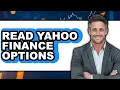 How To Read Yahoo Finance Options - Step By Step