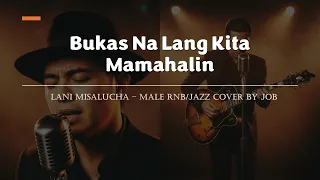 bukas na lang kita mamahalin lani misalucha male rnb jazz cover lyric video 
